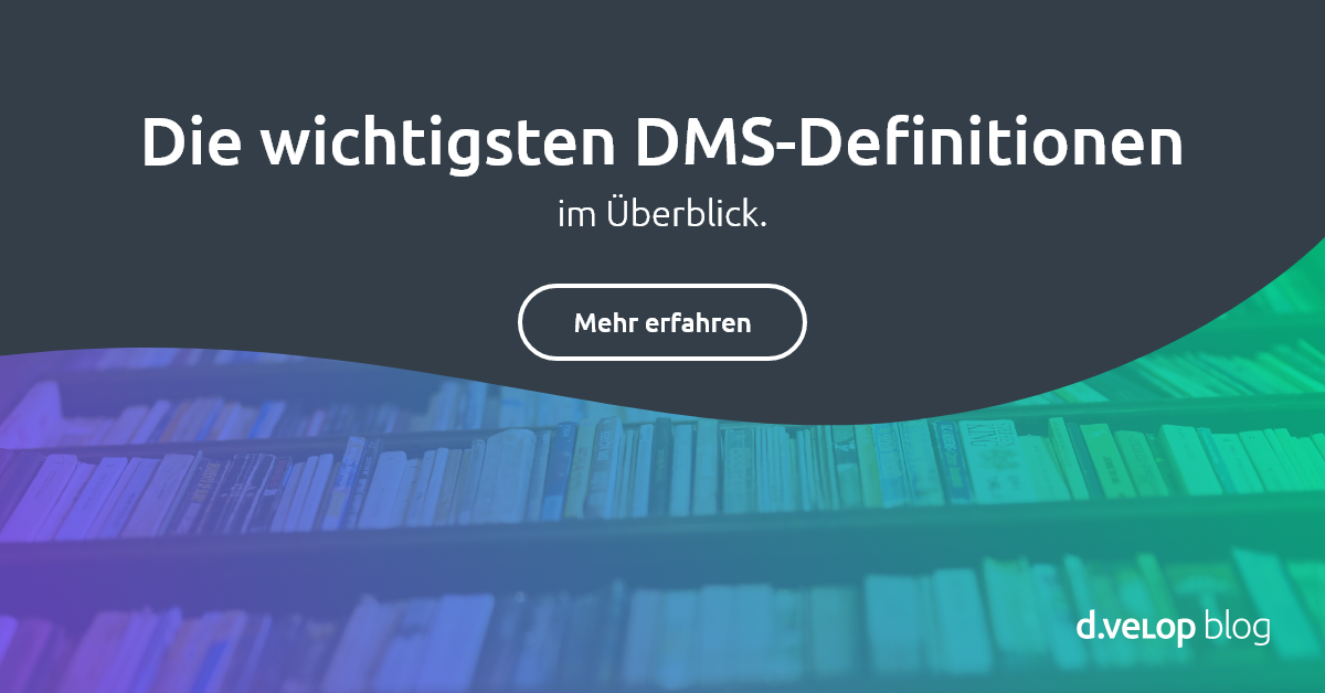 DMS Definition Die wichtigsten Definitionen im Überblick