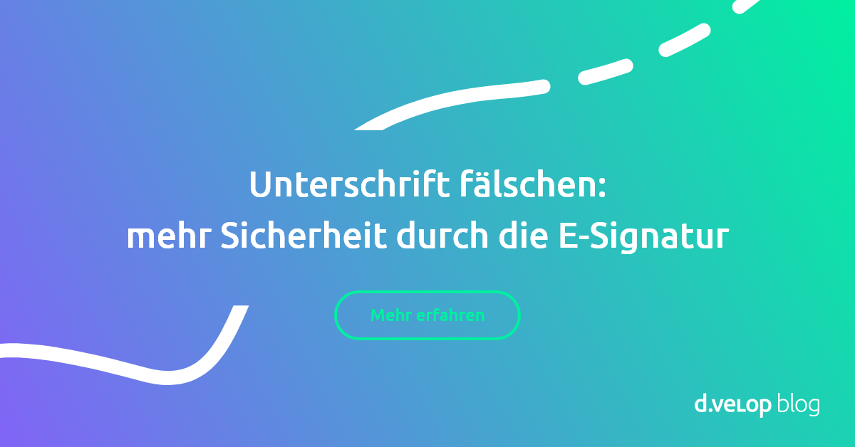 Unterschrift fälschen mehr Sicherheit durch die ESignatur