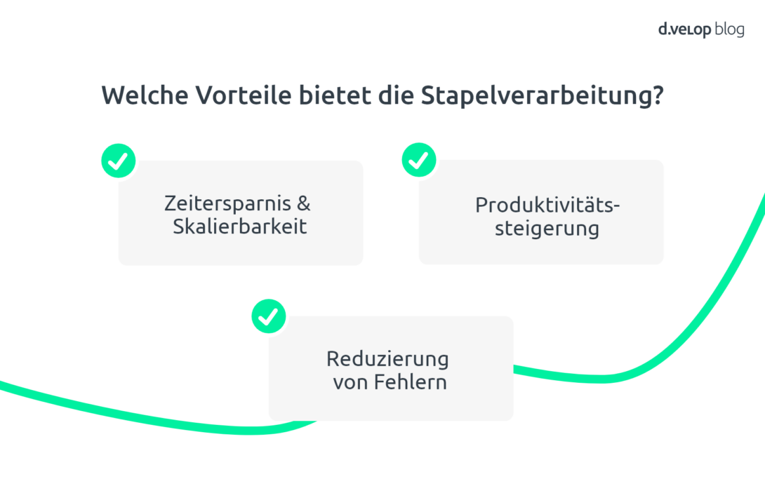 Infografik zeigt die Vorteile der Stapelverarbeitung