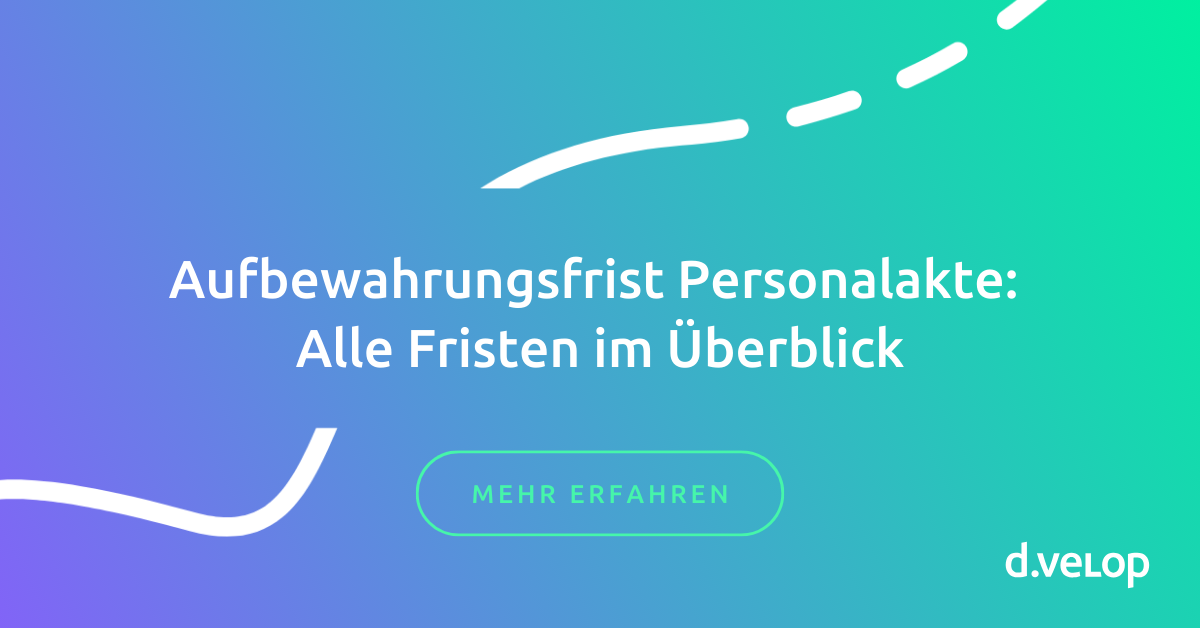 Aufbewahrungsfrist Personalakte: Alle Fristen im berblick