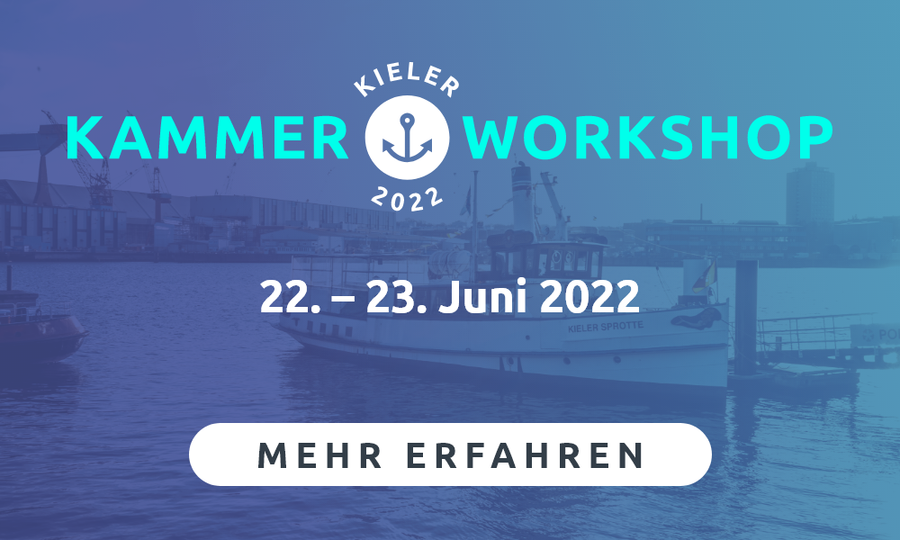Kieler Kammer-Workshop 2022