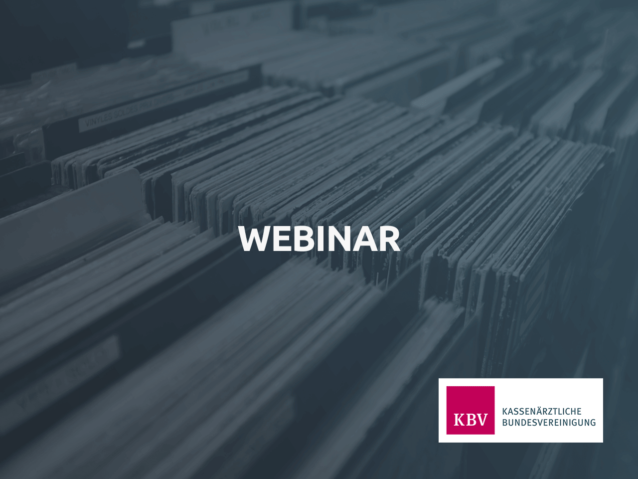 Praxis-Beispiel: Webinar webbasierte E-Akte KBV